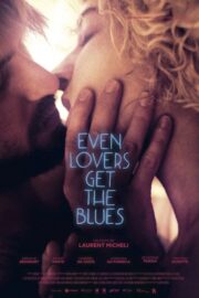 Even Lovers Get The Blues izle